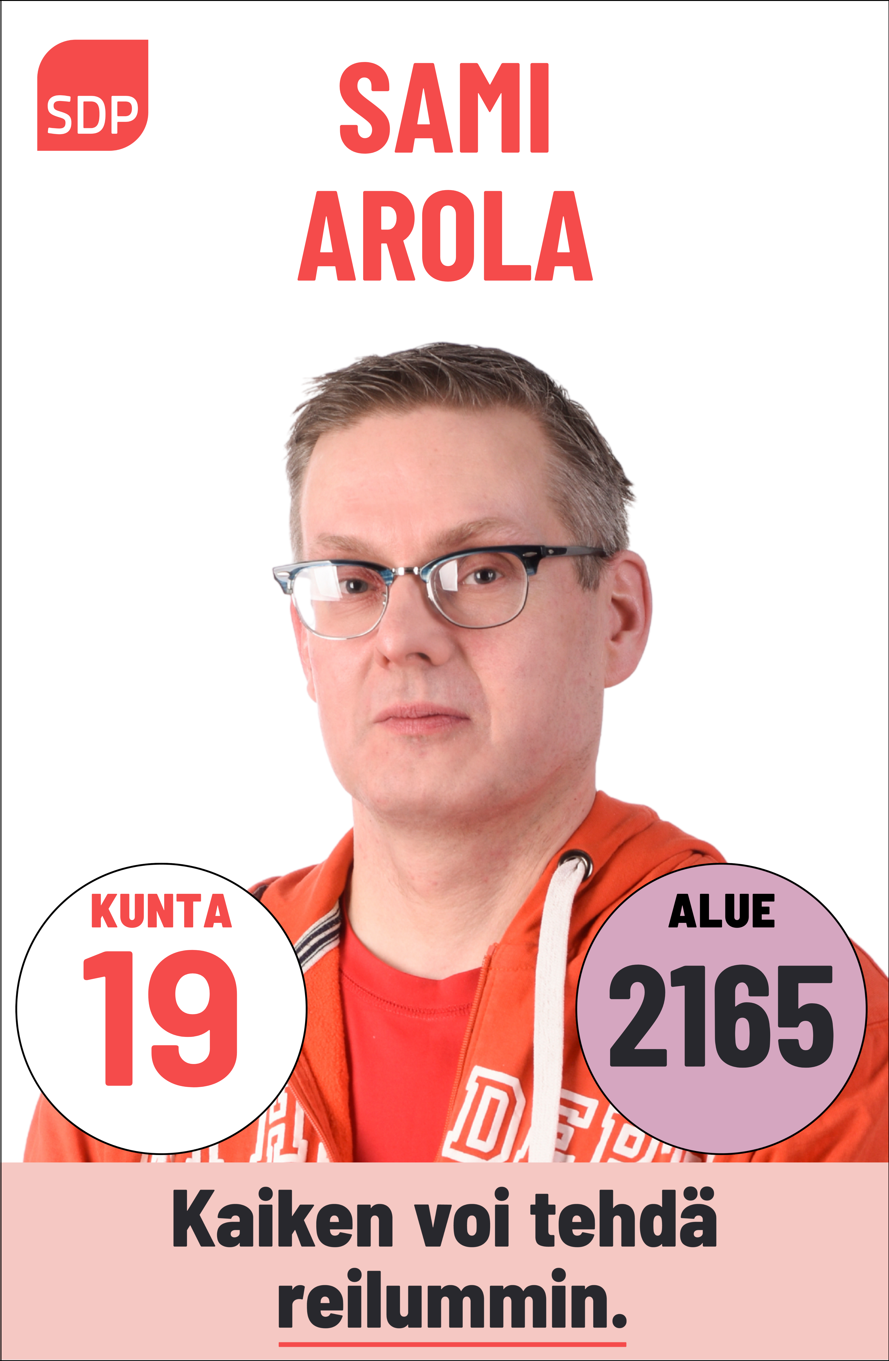 Kuvassa on SDP:n ehdokas Sami Arola. Häntä voi äänestää Kouvolassa kuntavaaleissa numerolla 19 ja Kymenlaaksossa aluevaaleissa numerolla 2165.
