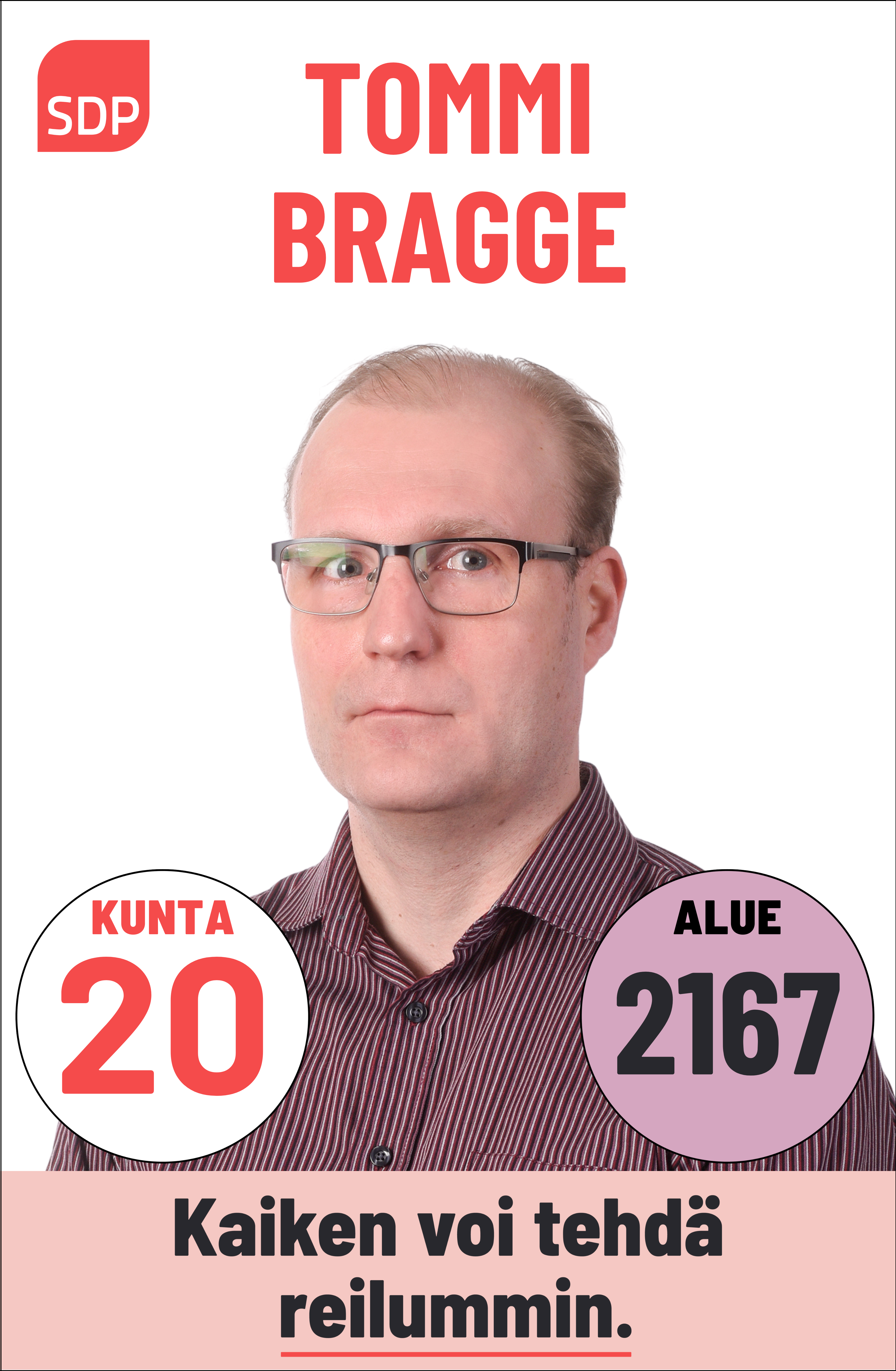 Kuvassa on SDP:n ehdokas Tommi Bragge. Häntä voi äänestää Kouvolassa kuntavaaleissa numerolla 20 ja Kymenlaaksossa aluevaaleissa numerolla 2167.