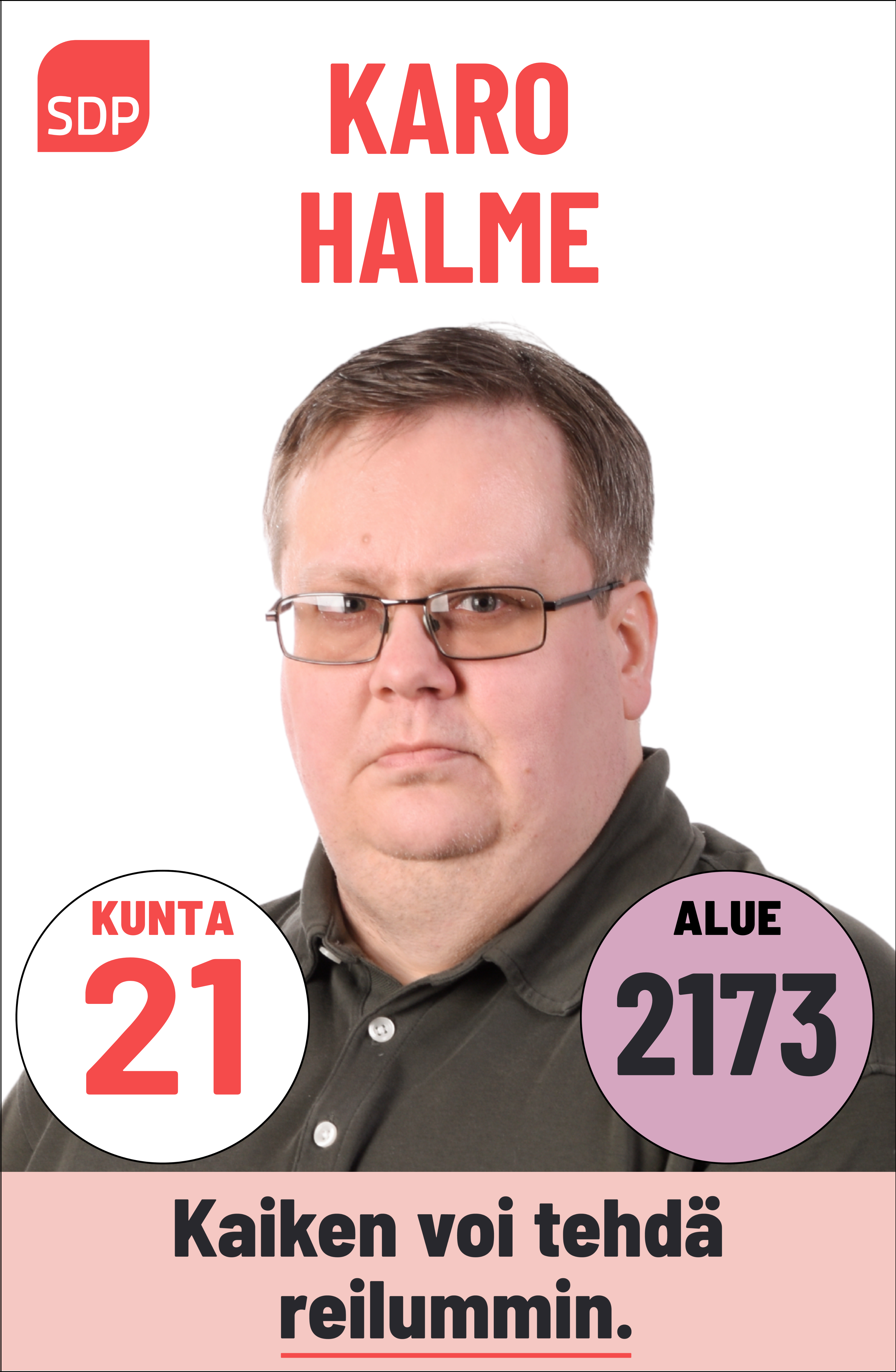 Kuvassa on SDP:n ehdokas Karo Halme. Häntä voi äänestää Kouvolassa kuntavaaleissa numerolla 21 ja Kymenlaaksossa aluevaaleissa numerolla 2173.