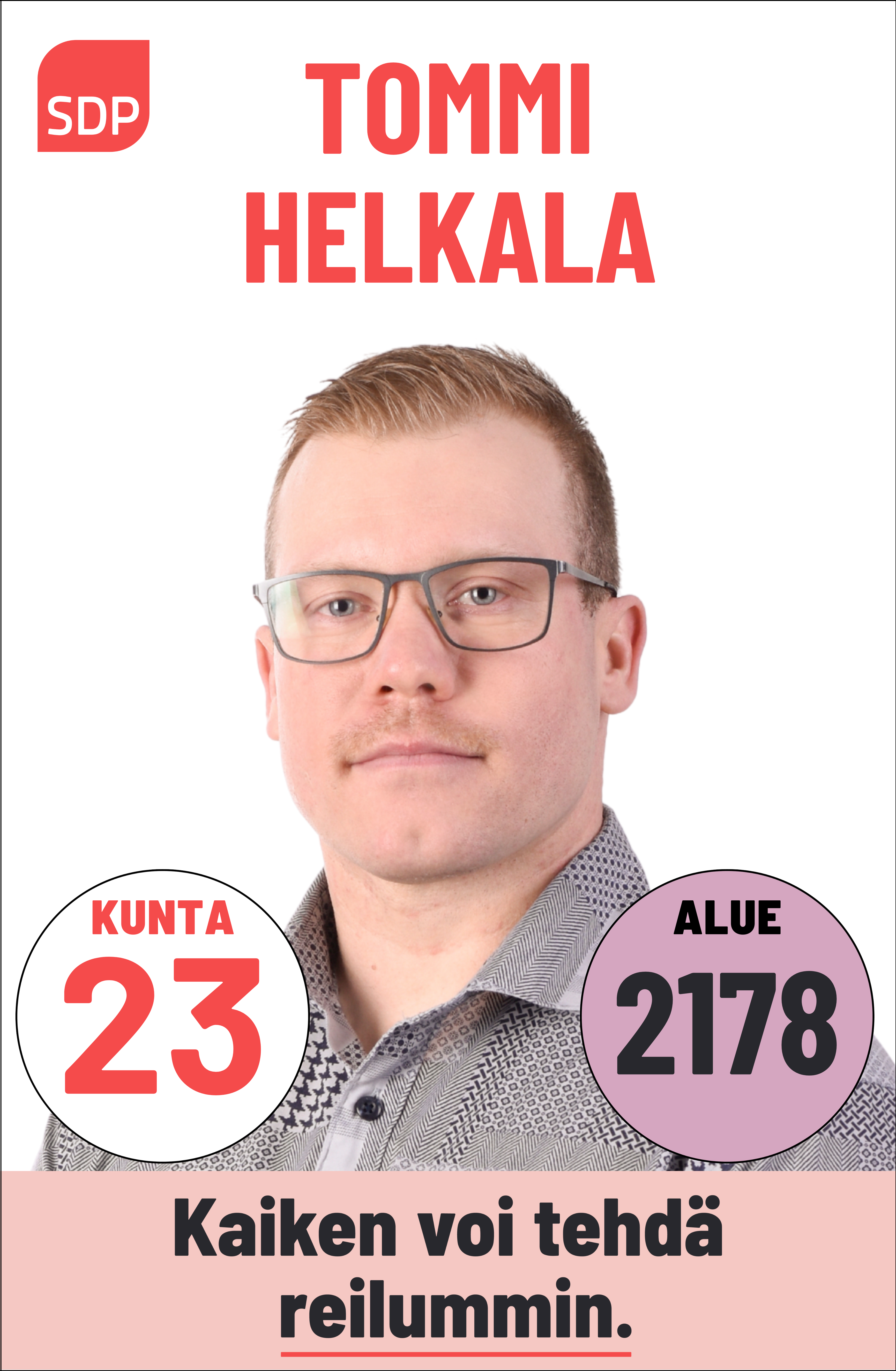 Kuvassa on SDP:n ehdokas Tommi Helkala. Häntä voi äänestää Kouvolassa kuntavaaleissa numerolla 23 ja Kymenlaaksossa aluevaaleissa numerolla 2178.