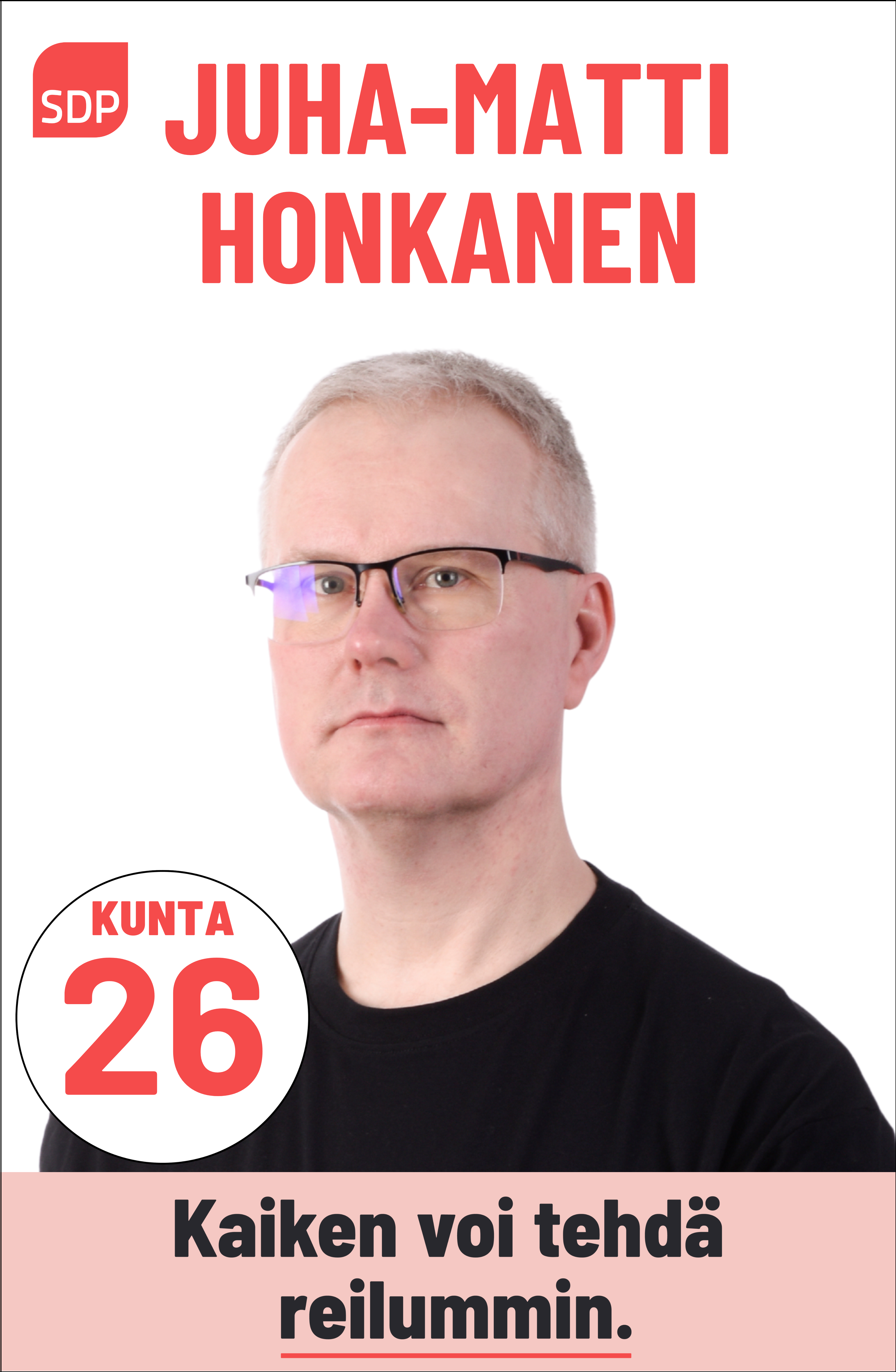 Kuvassa on SDP:n ehdokas Juha-Matti Honkanen. Häntä voi äänestää Kouvolassa kuntavaaleissa numerolla 26. 