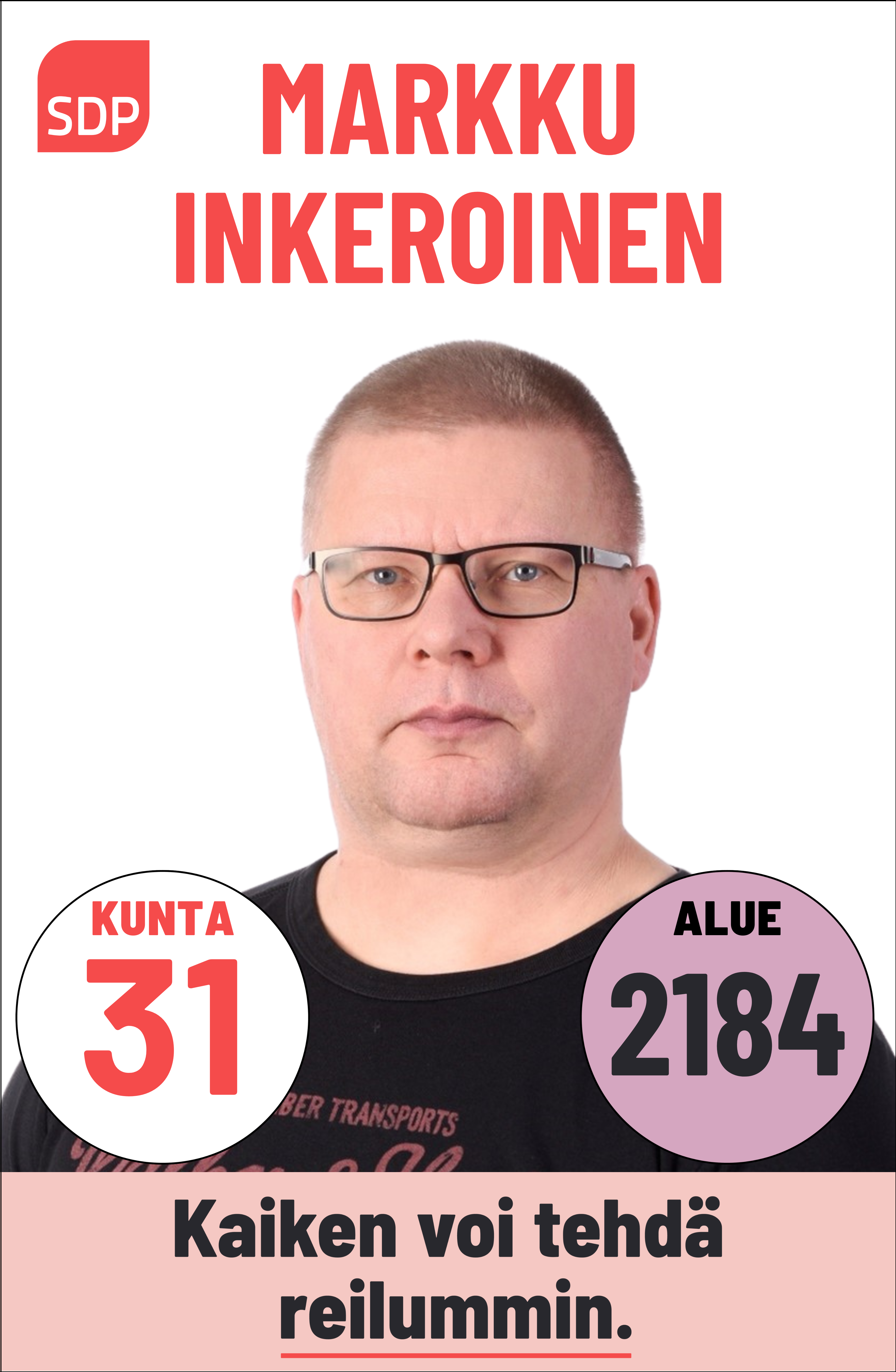 Kuvassa on SDP:n ehdokas Markku Inkeroinen. Häntä voi äänestää Kouvolassa kuntavaaleissa numerolla 31 ja Kymenlaaksossa aluevaaleissa numerolla 2184.
