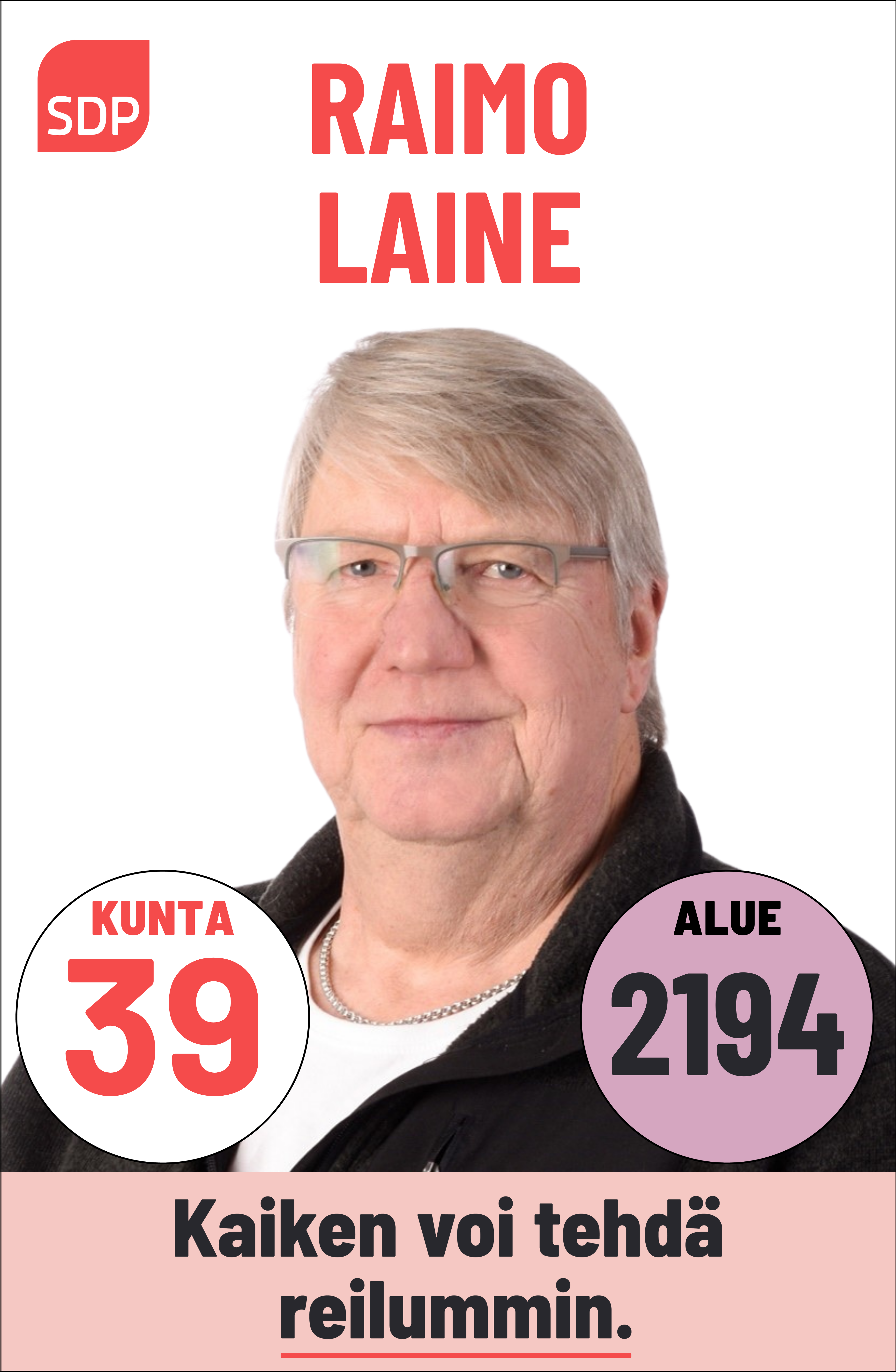 Kuvassa on SDP:n ehdokas Raimo Laine. Häntä voi äänestää Kouvolassa kuntavaaleissa numerolla 39 ja Kymenlaaksossa aluevaaleissa numerolla 2194.