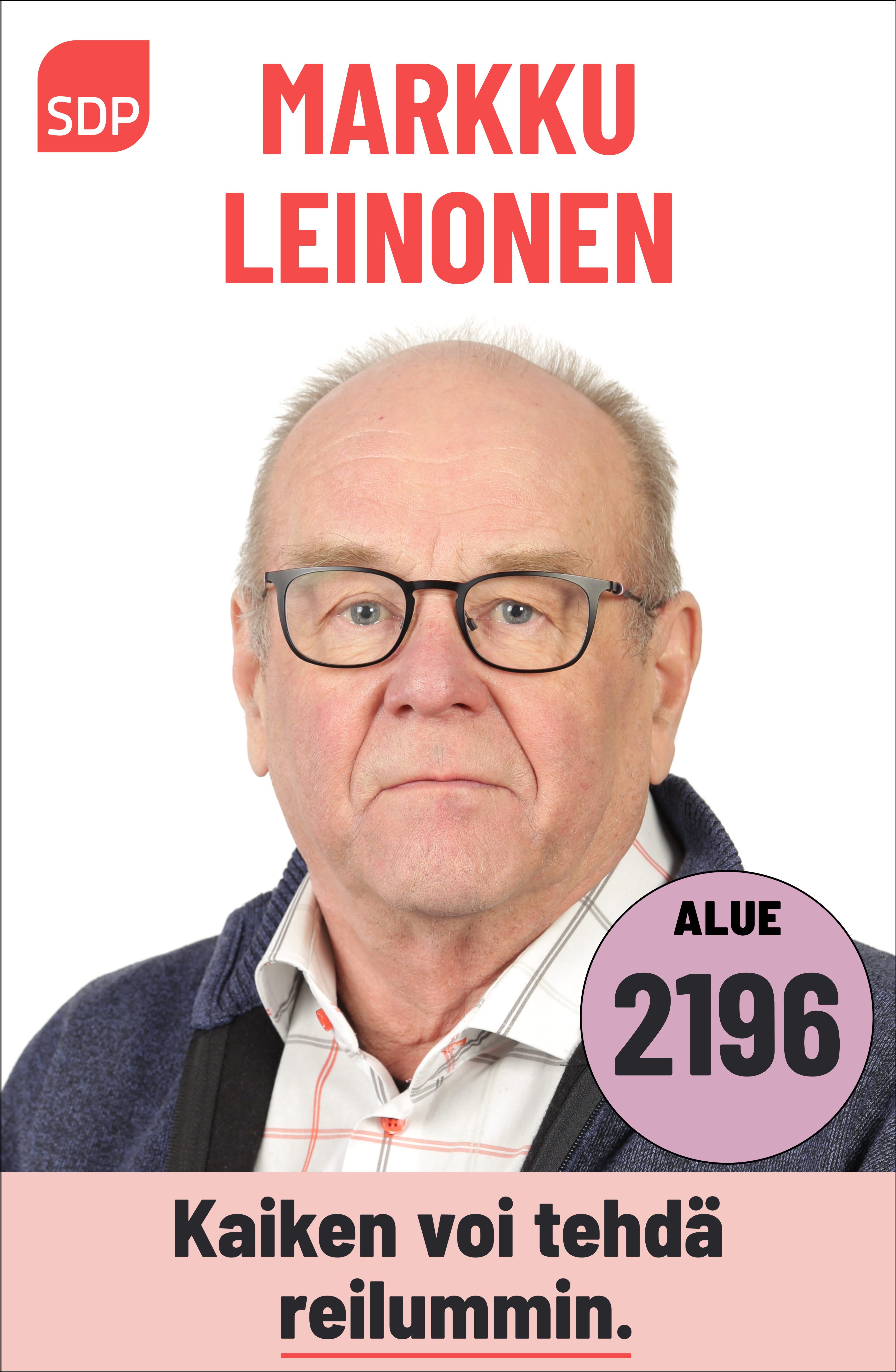 Kuvassa on SDP:n ehdokas Markku Leinonen. Häntä voi äänestää Kymenlaaksossa aluevaaleissa numerolla 2196.
