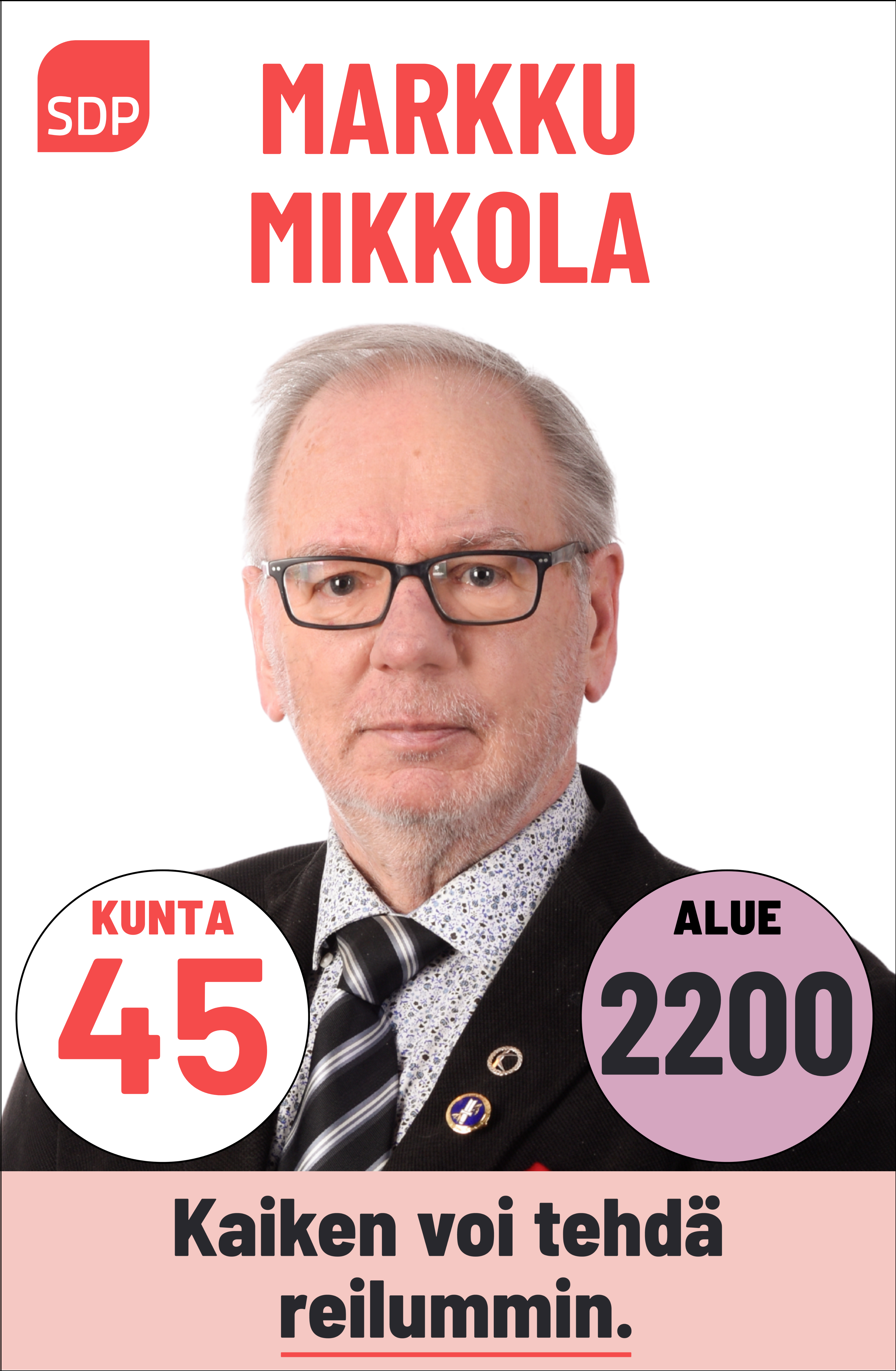 Kuvassa on SDP:n ehdokas Markku Mikkola. Häntä voi äänestää Kouvolassa kuntavaaleissa numerolla 45 ja Kymenlaaksossa aluevaaleissa numerolla 2200.
