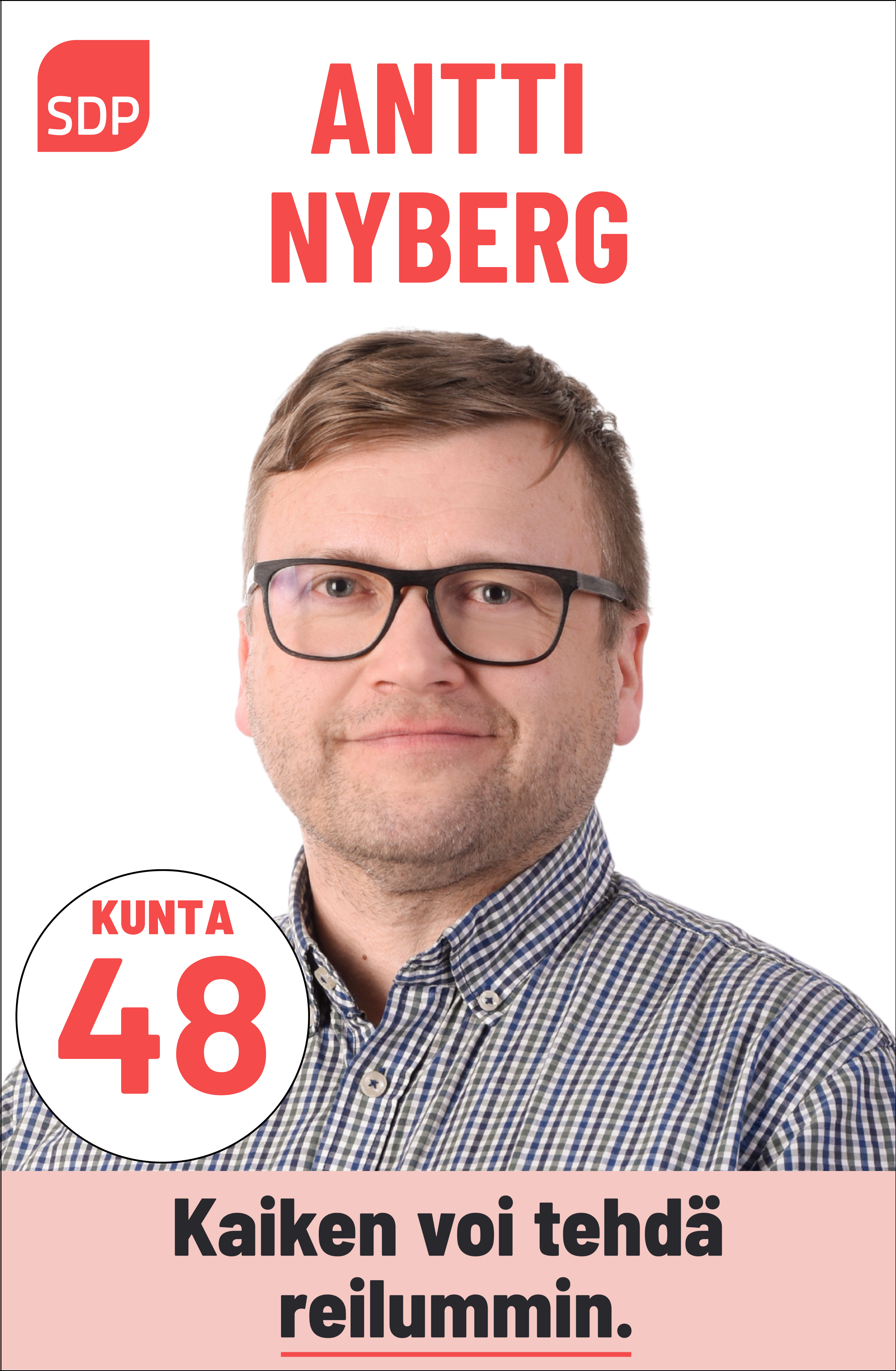 Kuvassa on SDP:n ehdokas Antti Nyberg. Häntä voi äänestää Kouvolassa kuntavaaleissa numerolla 48. 