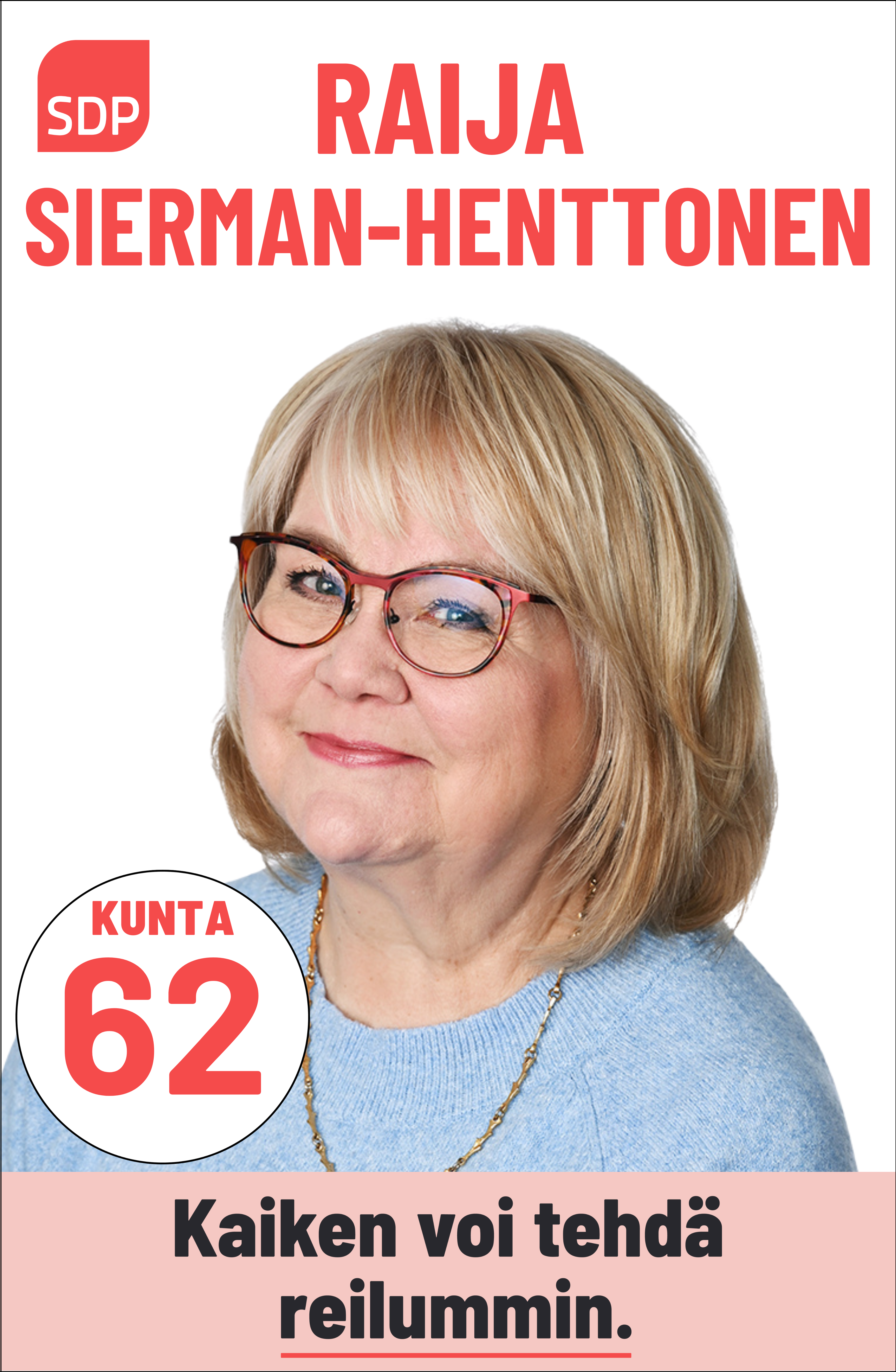 Kuvassa on SDP:n ehdokas Raija Sierman-Henttonen. Häntä voi äänestää Kouvolassa kuntavaaleissa numerolla 62. 