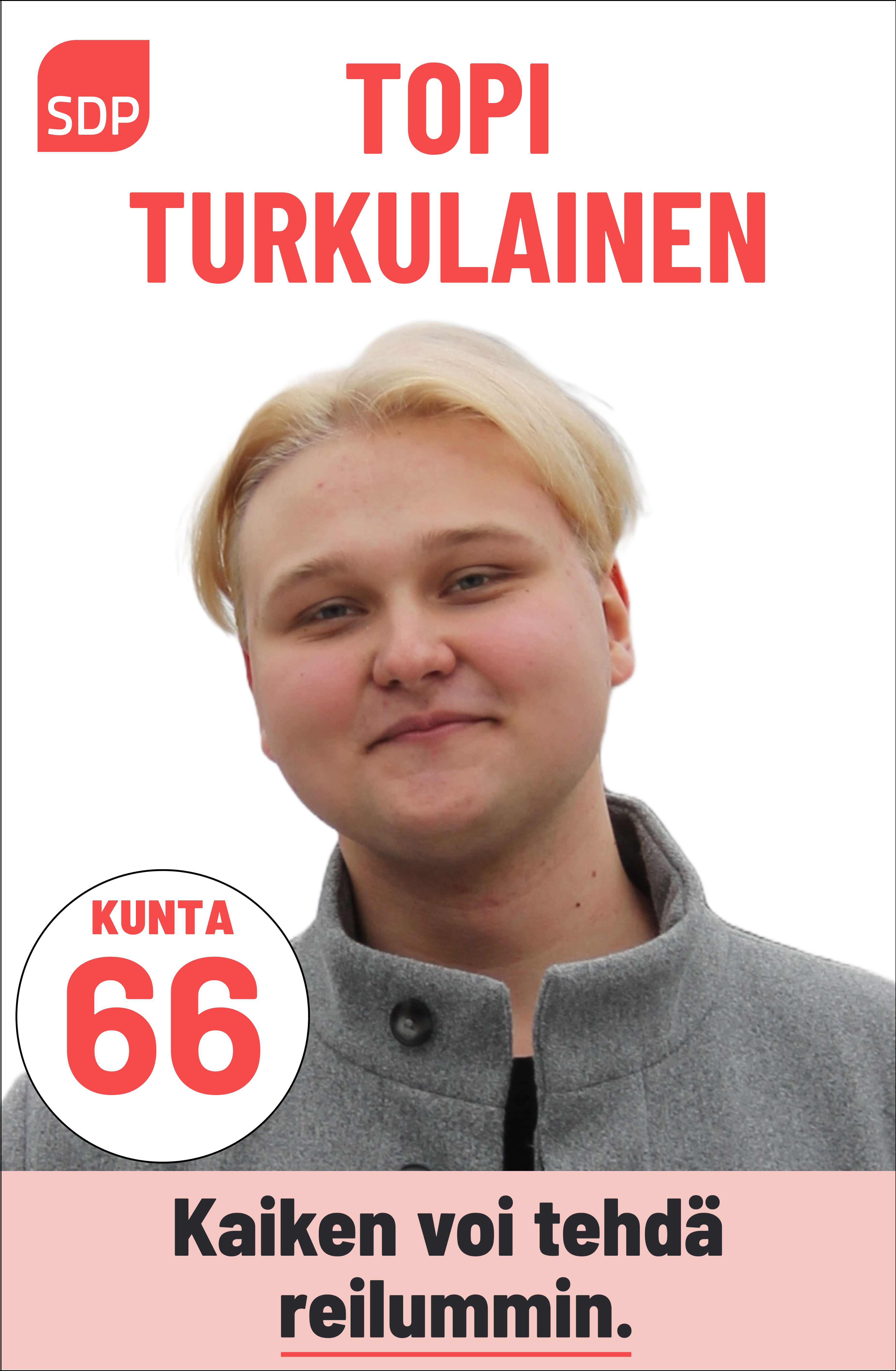 Kuvassa on SDP:n ehdokas Topi Turkulainen. Häntä voi äänestää Kouvolassa kuntavaaleissa numerolla 66. 