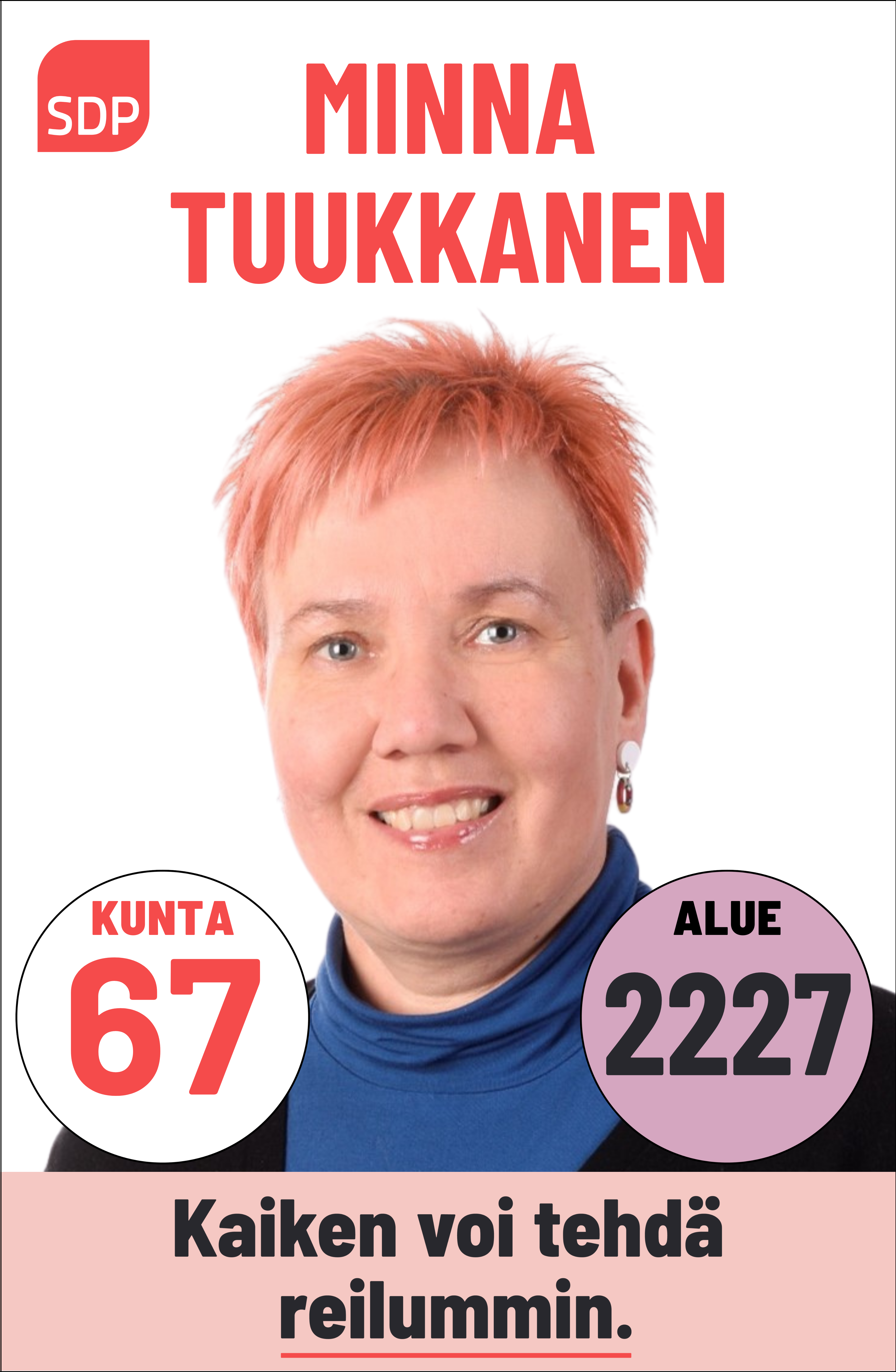Kuvassa on SDP:n ehdokas Minna Tuukkanen. Häntä voi äänestää Kouvolassa kuntavaaleissa numerolla 67 ja Kymenlaaksossa aluevaaleissa numerolla 2227.